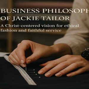 Hands of an African woman adjusting fabric on a sewing table, with soft overlaid text that reads “Business Philosophy of Jackie Tailor.”
